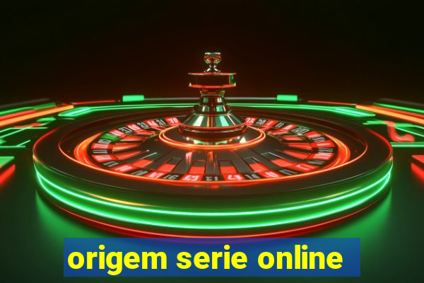 origem serie online